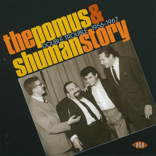The Pomus & Shuman Story: Double Trouble 1956-1967