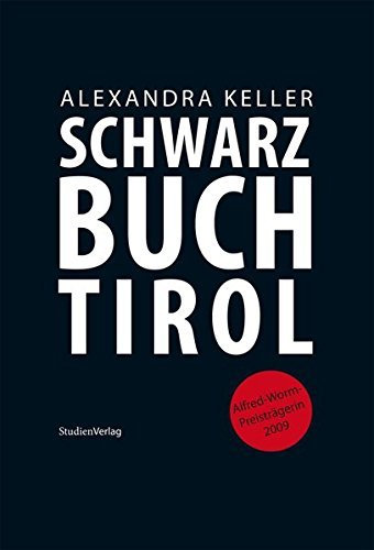 Schwarzbuch Tirol by Alexandra Keller (2012-10-02)