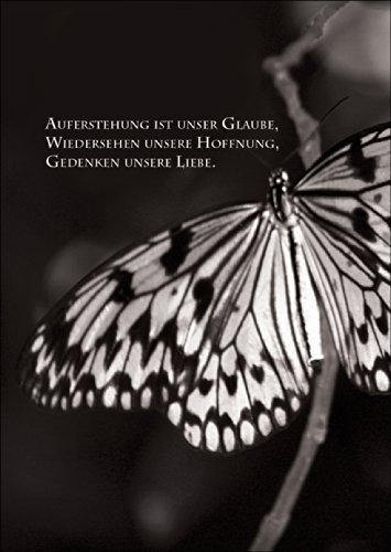 Kartenkaufrausch Trauerkarte: Auferstehung ist unser Glaube, Wiedersehen unsere Hoffnung, Gedenken unsere Liebe. - Kondolenzkarte Beileid-Karte mit Schmetterling • edle Beistandskarte