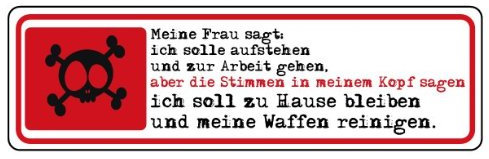 MEINE FRAU SAGT ICH SOLLE AUFSTEHEN UND ZUR ARBEIT GEHEN..., Aufkleber Autoaufkleber