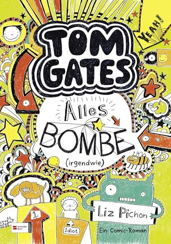 Tom Gates, Band 03: Alles Bombe (irgendwie) (Tom Gates / Comic Roman 3)