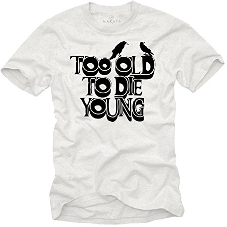 MAKAYA Lustige Sprüche T-Shirts für Herren Too Old to Die Young Weiß Schwarz Größe XXL