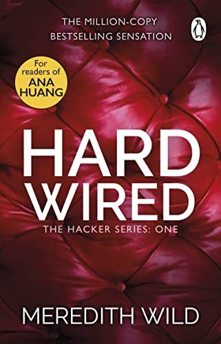 Hardwired: (The Hacker Series Book 1): a steamy billionaire dark romance from the internationally bestselling author (English Edition)