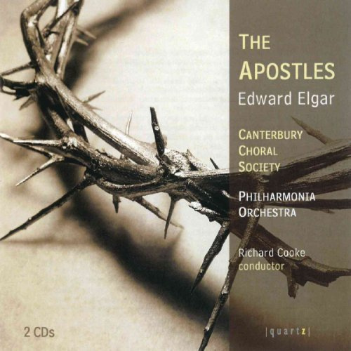 Edward Elgar: The Apostles / Canterbury Choral Society / Philharmonia Orchestra / Richard Cooke
