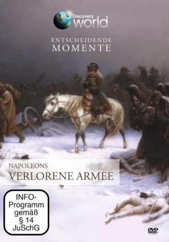 Entscheidende Momente - Napoleons verlorene Armee