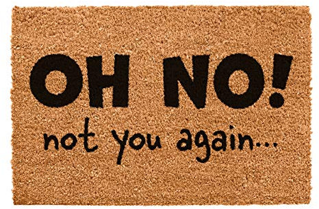 CKB LTD® NOT You Again Novelty Doormat Kokosmatte Türmatte Fußmatte Einzigartige Fußabtreter Front/Back Door Matten mit einem rutschfesten PVC-Rücken - Natürliche Coir - Indoor & Outdoor