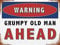 Metallschild mit Aufschrift Warning Grumpy Old Man Ahead (og 2015)
