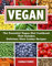 Vegan: The Essential Vegan Diet Cookbook That Includes Delicious Slow Cooker Recipes (Dairy Free - How to Live Better by Eating Healthy Everyday 365 Days A Year)