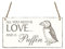 SCHILD Dekoschild « All you need is LOVE and a PUFFIN » Papageientaucher Holzschild Türschild Dekoration Vogel Ornithologe Zoo Tierpark