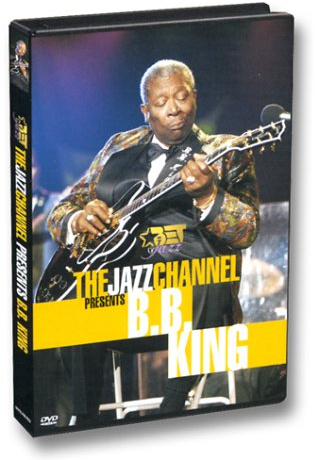 B.B. King : The Jazz Channel Presents B.B. King