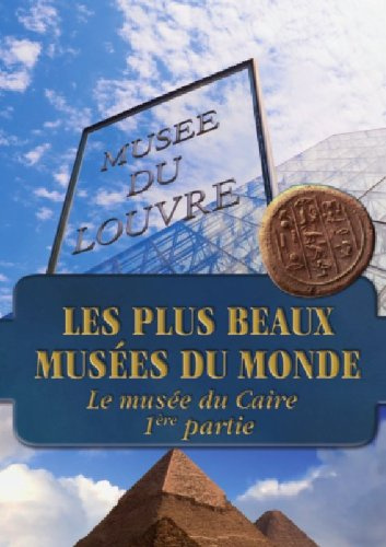 Le musée du Caire- 1ère partie