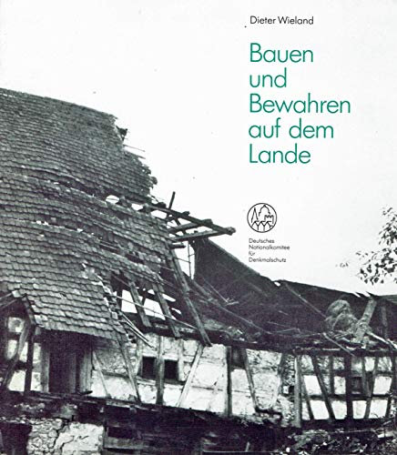 Bauen und Bewahren auf dem Lande.