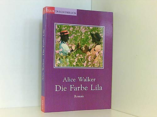 Die Farbe Lila : Roman / Alice Walker. Aus dem Amerikan. von Helga Pfetsch / Club-Taschenbuch