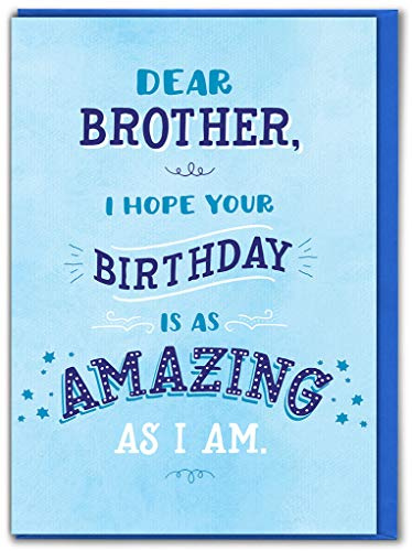 Brainbox Candy - Funny Brother Birthday Card - 'Brother Amazing As I Am' - Great Novelty Joke Cards For Siblings With A Sense Of Humour