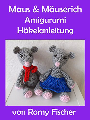 Maus und Mäuserich: Amigurumi Häkelanleitung