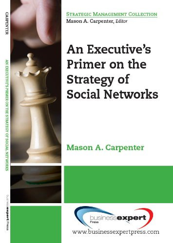An Executive's Primer on the Strategy of Social Networks (English Edition)