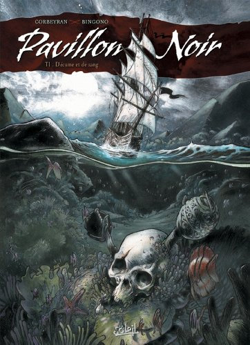 Pavillon noir T01 : D'écume et de sang (French Edition)