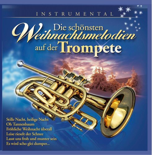 Die schönsten Weihnachtsmelodien auf der Trompete; Weihnacht; Instrumental; Christmas; Trumpet