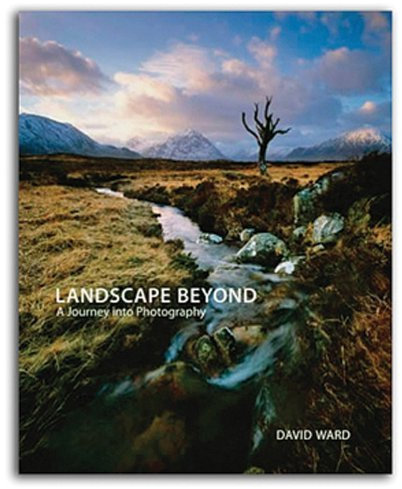 Landscape Beyond: A Journey into Photography by Ward, David, Cornish, Joe (2008) Paperback