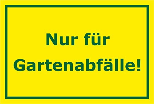 Melis-Folienwerkstatt Schild – Nur für Gartenabfälle – 15x20cm, 30x20cm und 45x30cm – Bohrlöcher Aufkleber Hartschaum Aluverbund -S00220C