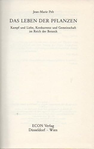 Das Leben der Pflanzen. Kampf und Liebe, Konkurrenz und Gemeinschaft im Reich der Botanik.