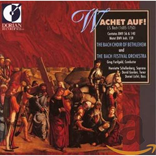 Wachet Auf! Bach: Cantatas BWV 56 & 140; Motet BWV Anh. 159