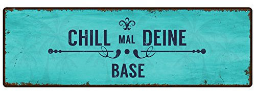 INTERLUXE Metallschild Blechschild Vintage Schild CHILL MAL DEINE BASE Dekoschild
