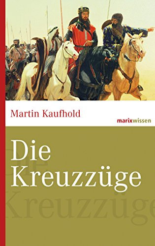Die Kreuzzüge (marixwissen)