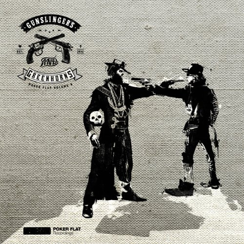 Gunslingers and Greenhorns - Poker Flat Vol.9