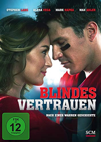 Blindes Vertrauen: Nach einer wahren Geschichte