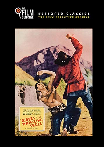 Riders of the Whistling Skull (The Film Detective Restored Version)