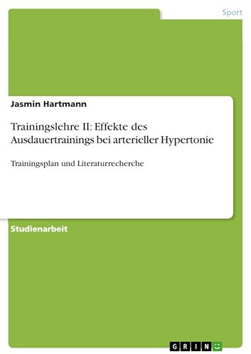 Trainingslehre II: Effekte des Ausdauertrainings bei arterieller Hypertonie: Trainingsplan und Literaturrecherche