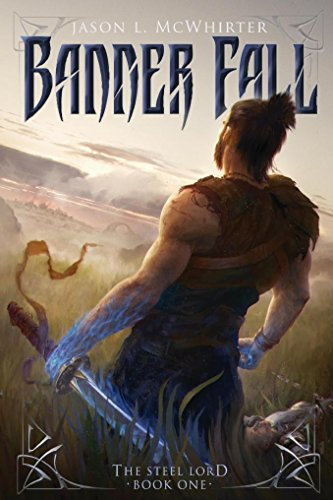 BannerFall (The Steel Lord Book 1) (English Edition)