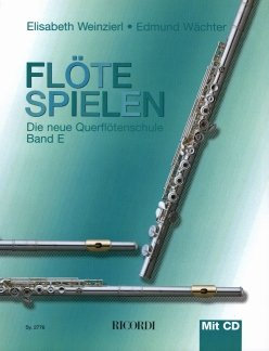 Musikverlag Ricordi & Co FLOETE Spielen E - arrangiert für Querflöte - mit CD [Noten/Sheetmusic] Komponist: WEINZIERL Elisabeth + WAECHTER Edmund