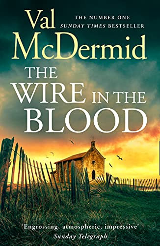 The Wire in the Blood: The sensational crime bestseller from the Queen of Crime Val McDermid (Tony Hill and Carol Jordan Book 2)