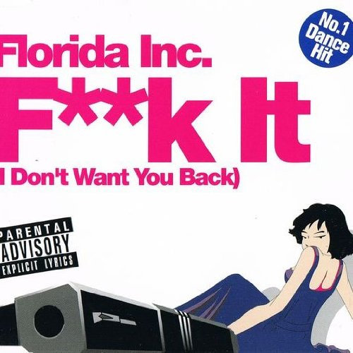 F**K It(I Don'T Want You Back)