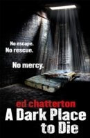 ADark Place to Die [Paperback] by Chatterton, Ed ( Author )