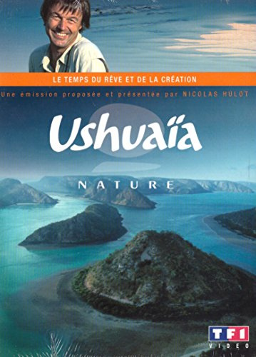 Ushuaïa nature : le temps du rêve et de la création [FR Import]