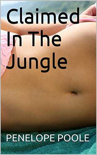 Claimed In The Jungle (The Jungle Bride Book 1) (English Edition)