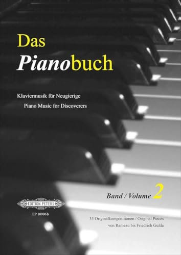 Das Pianobuch, Band 2: Klaviermusik für Neugierige / 35 Originalkompositionen von Rameau bis Friedrich Gulda (Edition Peters, 2, Band 2)