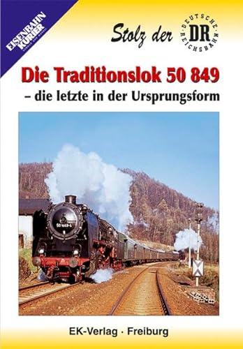 Die Traditionslok 50 849 - Die letzte in der Ursprungsform