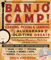 Banjo Camp!: Learning, Picking & Jamming with Bluegrass & Old-Time Greats