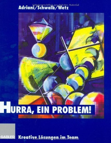 Hurra, ein Problem!: Kreative Lösungen im Team (1995-08-01)