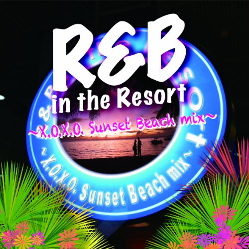 R&B in the Resort-X.O.X.O.Suns
