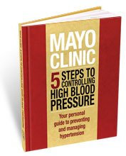 MAYO CLINIC 5 STEPS TO CONTROLLING HIGH BLOOD PRES