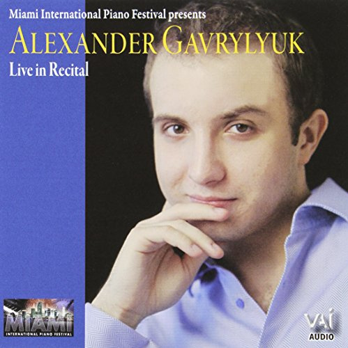 Alexander Gavrylyuk: Live in Recital