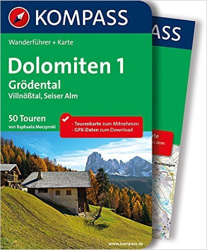 Dolomiten 1, Grödental - Villnößtal - Seiser Alm: Wanderführer mit Extra Tourenkarte zum Mitnehmen. (KOMPASS-Wanderführer) ( 31. August 2015 )