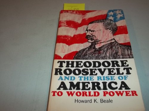 Theodore Roosevelt and the rise of America to world power