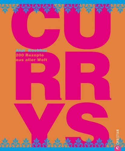 Curry ist nicht gleich Curry - über 200 Curry Rezepte aus Indien, Afrika, Kanada und mehr. Ein Kochbuch mit wertvollen Tipps und Informationen zu perfekten Curry Gewürzmischungen von Atul Kochhar (17. Februar 2014) Gebundene Ausgabe