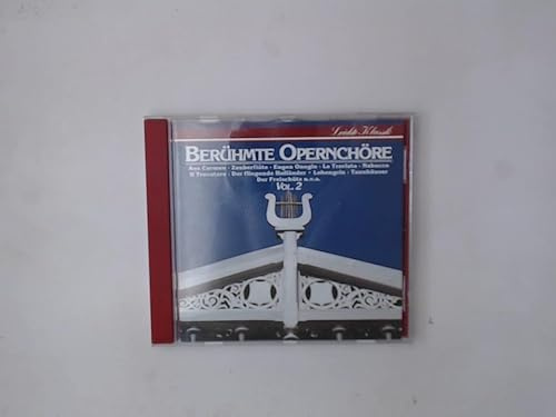 Leichte Klassik - Berühmte Opernchöre Vol. 2